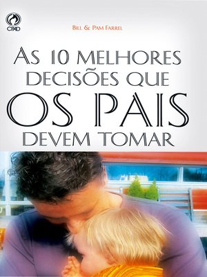 cover image of As 10 Melhores Decisões que os Pais Devem Tomar